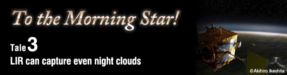 To the Morning Star! Tale 3: LIR can capture even night clouds