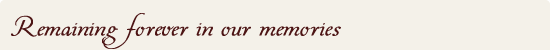 Remaining forever in our memories