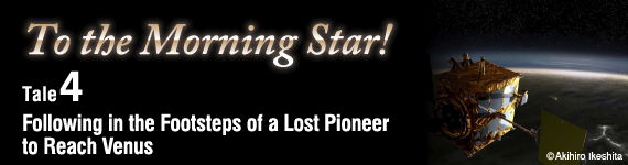 To the Morning Star! Tale 3: Following in the Footsteps of a Lost Pioneer to Reach Venus