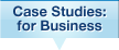 Case Studies: for Business