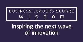 BUSINESS LEADERS SQUARE wisdom Inspiring the next wave of innovation