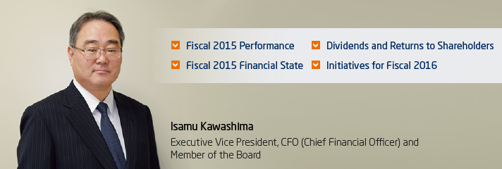 Isamu Kawashima Executive Vice President, CFO (Chief Financial Officer) and Member of the Board